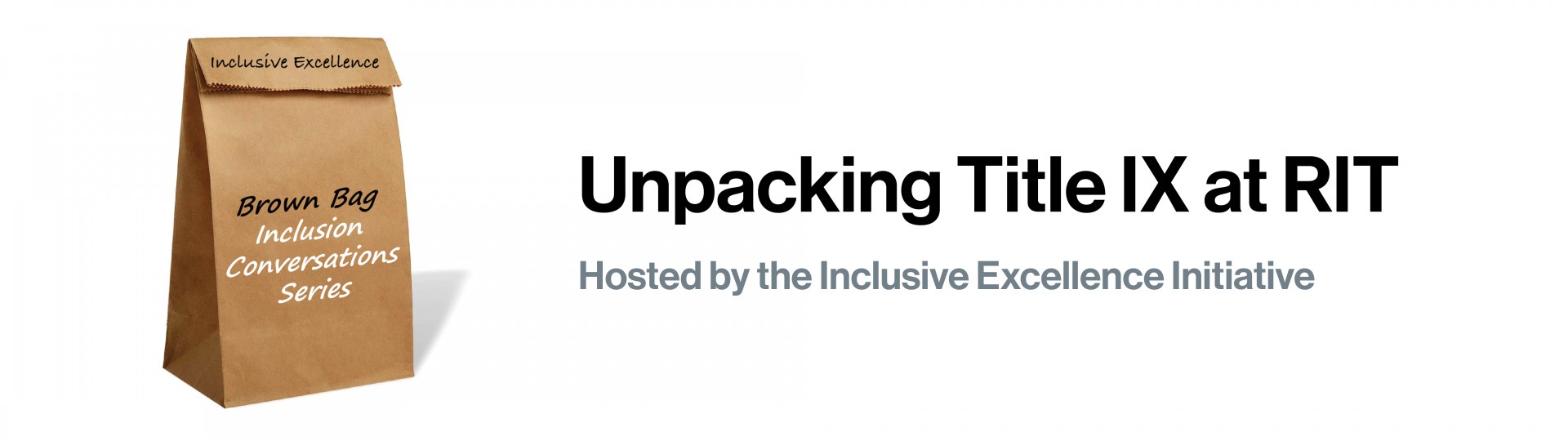 inclusive excellence brown bag unpacking title ix at rit