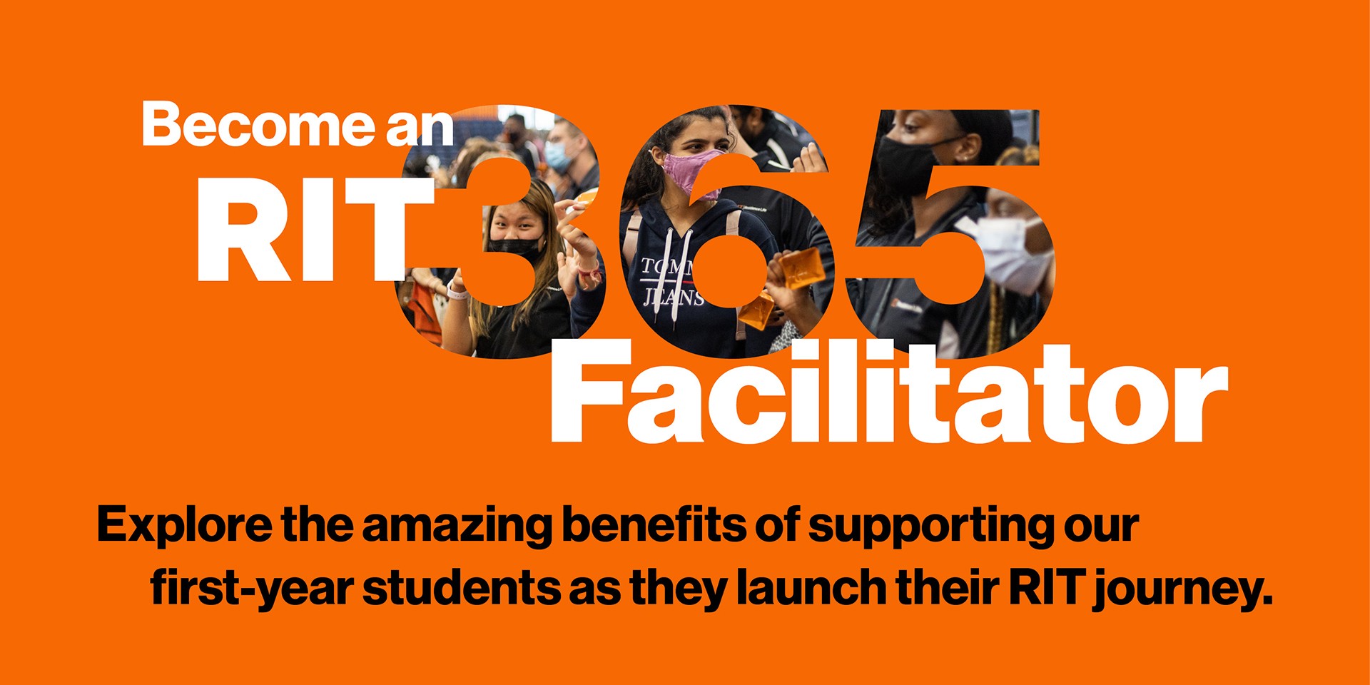 Become an RIT 365 Facilitator. Explore the amazing benefits of supporting our first-year students as they launch their RIT journey.