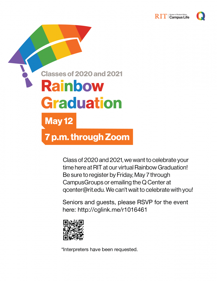 Rainbow Graduation, May 12 7 p.m. on Zoom, contact the Q Center to register at qcenter@rit.edu. Register by Friday, May 7.