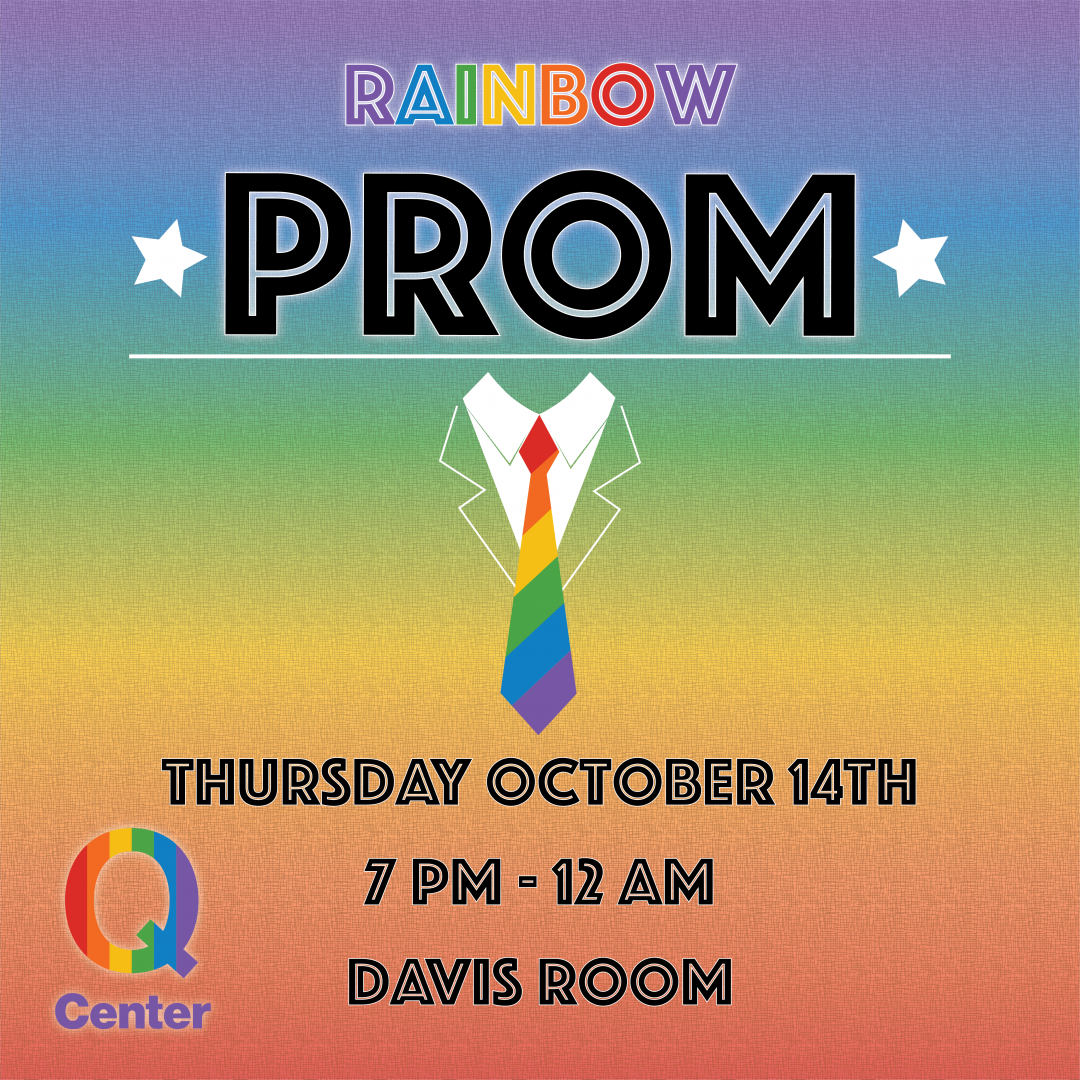 Rainbow Prom - Thursday October 14 - 7PM to 12AM - The Davis Room
