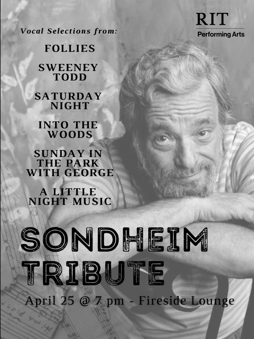 Sondheim Tribute featuring vocal selections from his musicals sung by RIT students. 
