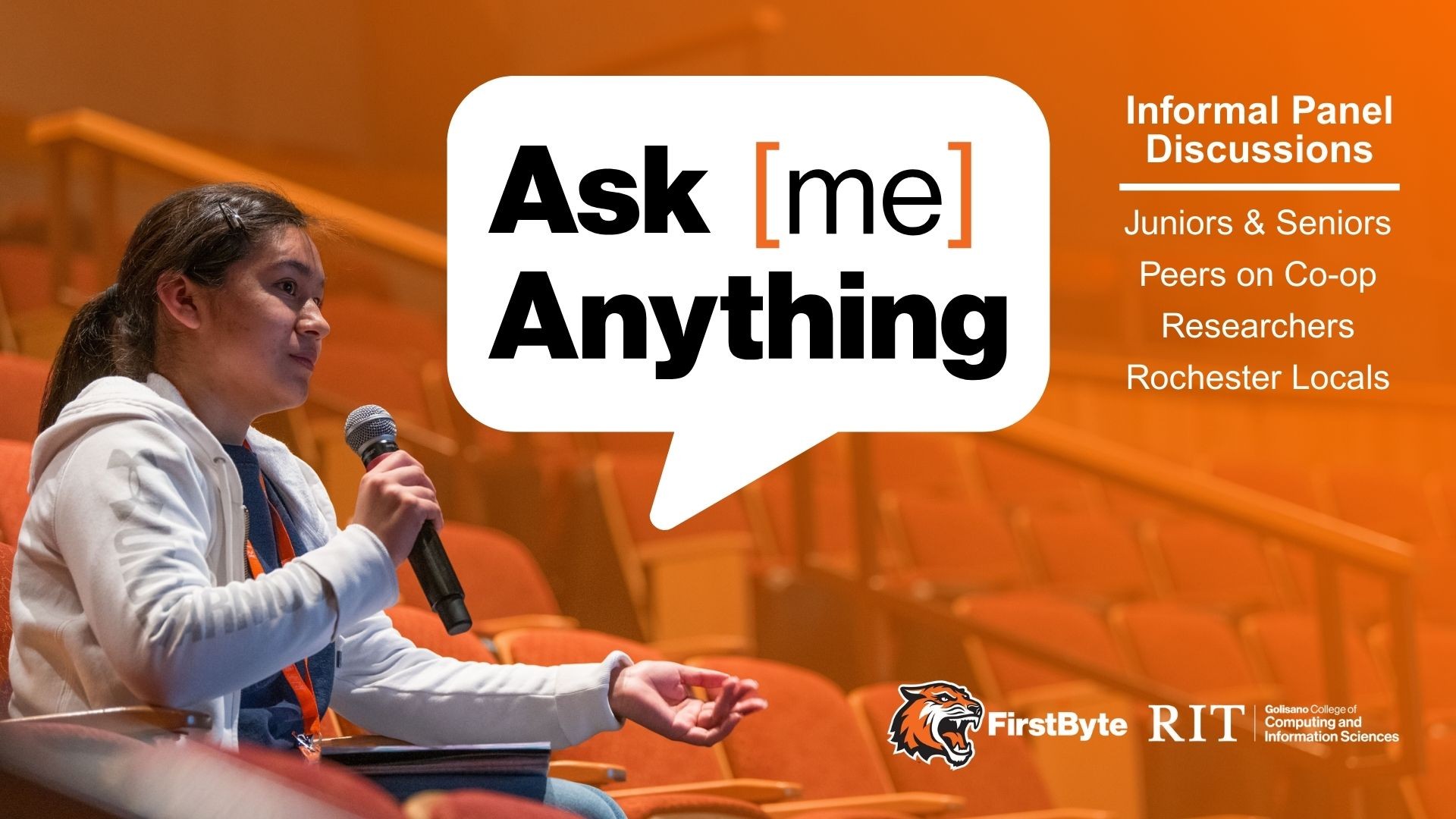 Ask Me Anything: Informal Panel Discussions with Juniors & Seniors, Peers on Co-op, Rochester Locals, Researchers, and more! By FirstByte and the College of Computing