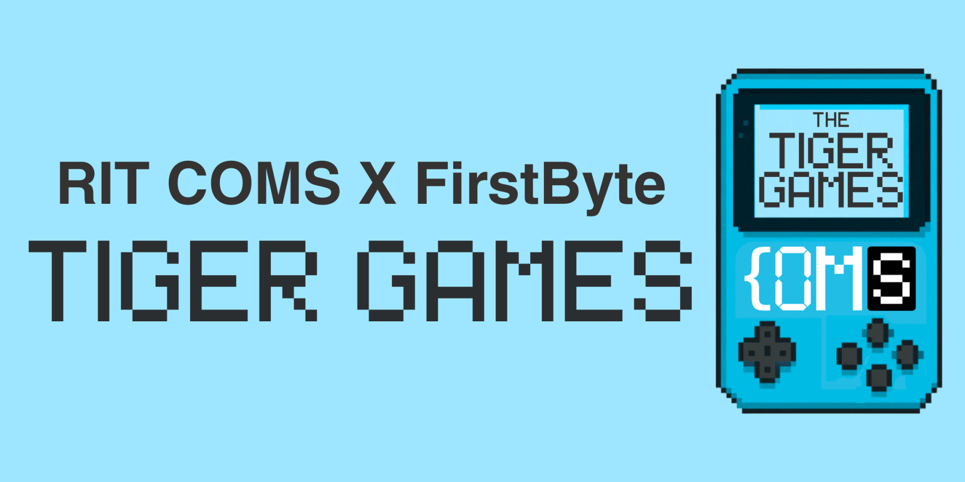RIT COMS X FirstByte  - Tiger Games with a light blue background and game board device on the side with Tiger Games on the screen. 