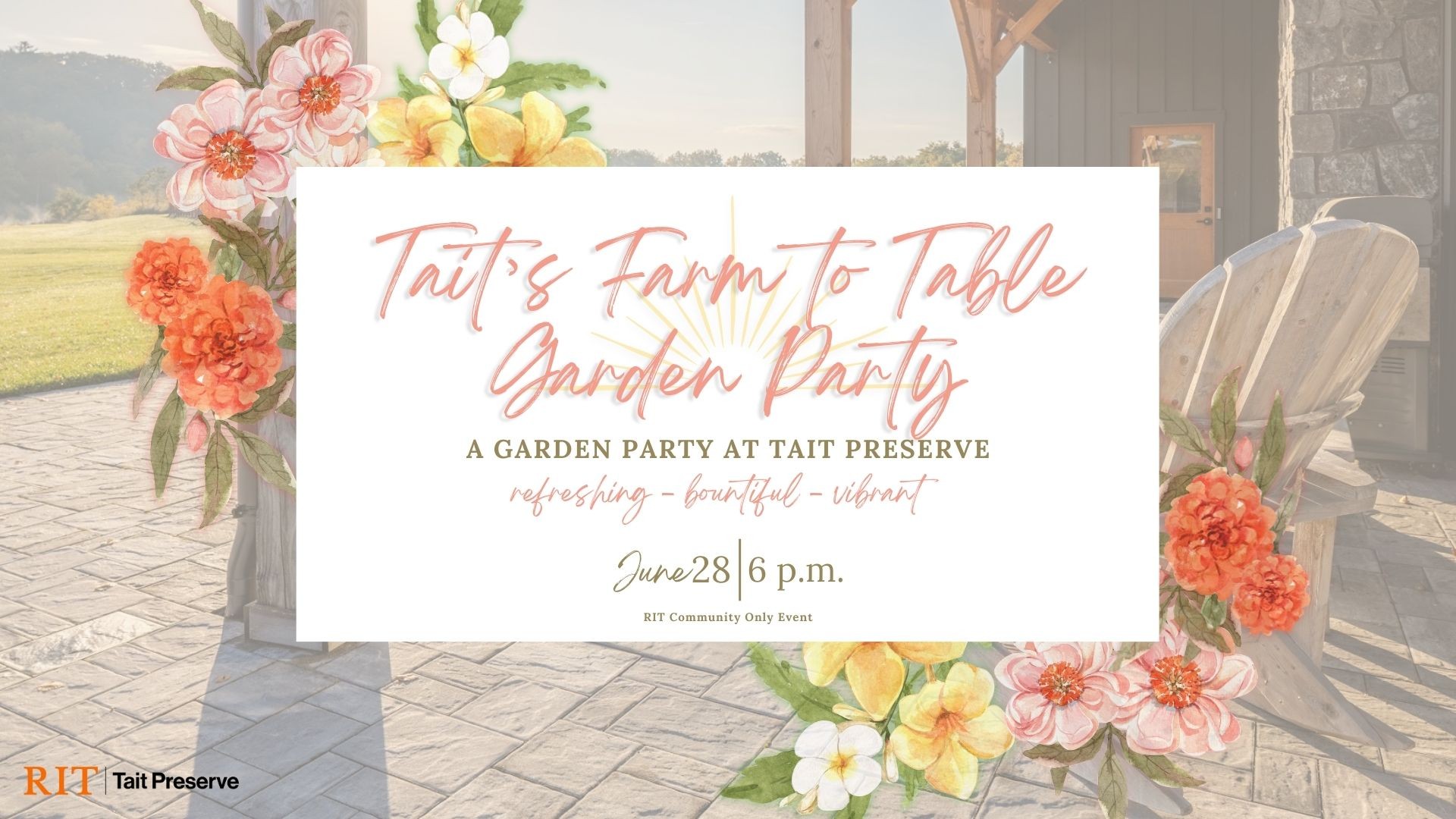 Flowers with event information for garden party on June 28 at Tait preserve. with lawn chair background. event taking place at 6 pm for RIT community Members only