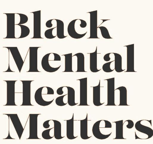 Black Mental Health Matters