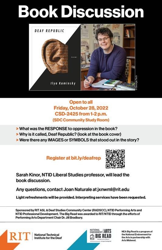 Image description: Flyer with black background on top third. Picture of Deaf Republic book cover on top left and author on right, smiling at a desk with books and papers on the desk. Questions on grey background. Remaining text on white background. QR code for registration. Bottom of flyer: logo for NTID on top of orange branding element and National Endowment of the Arts/Big Read on blue branding element.