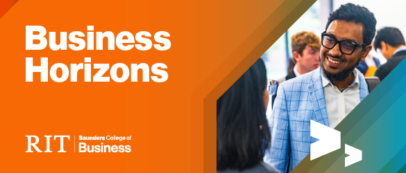 Photo of student networking with text that says Business Horizons with the Saunders College of Business logo