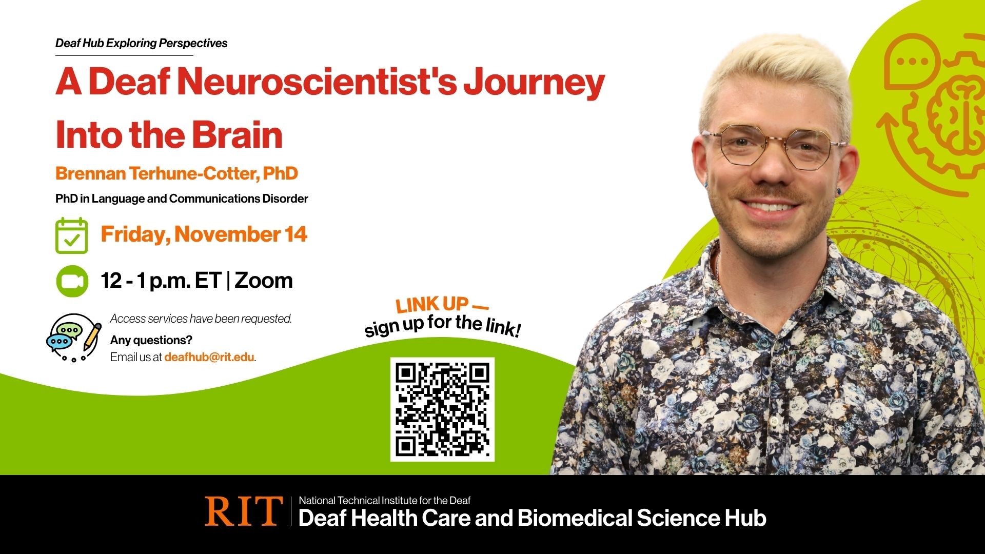 Brennan Terhune-Cotter, PhD, “A Deaf Neuroscientist’s Journey Into the Brain” at the Deaf Hub Exploring Perspectives, Fri. Nov. 14, 12 - 1 p.m., Zoom