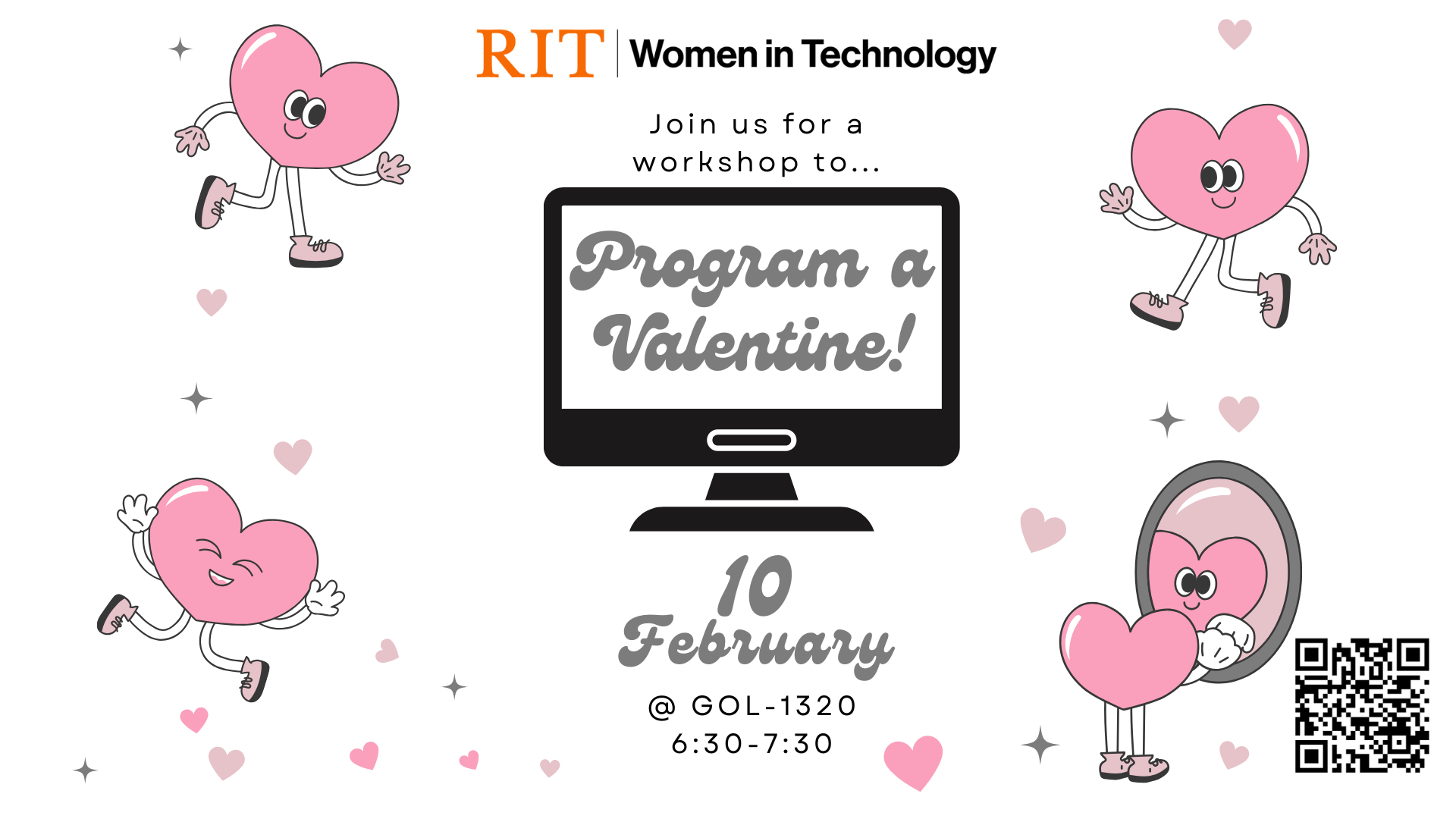 Alt text: "Flyer for 'Program a Valentine' workshop by RIT Women in Technology. Features cheerful heart cartoons and details: February 10, GOL-1320, 6:30-7:30 PM."