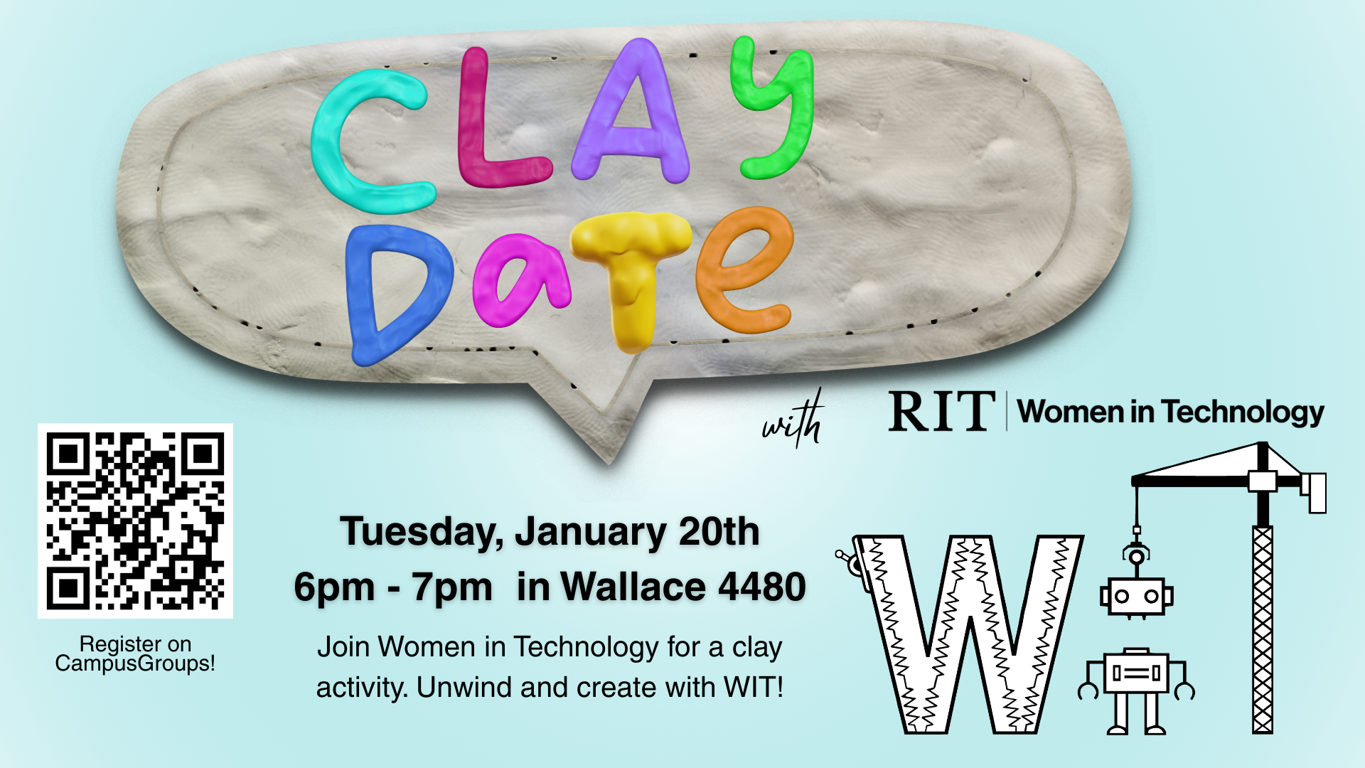 Promotional graphic for a \"Clay Date\" event by RIT Women in Technology. Features colorful clay text, event details, a QR code, and tech-inspired graphics.