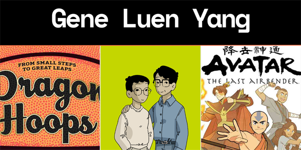 image of Gene Luen Yang's comics (Dragon Hoops and Avatar) on right and left, with a cartoon image of Gene and his son in the center