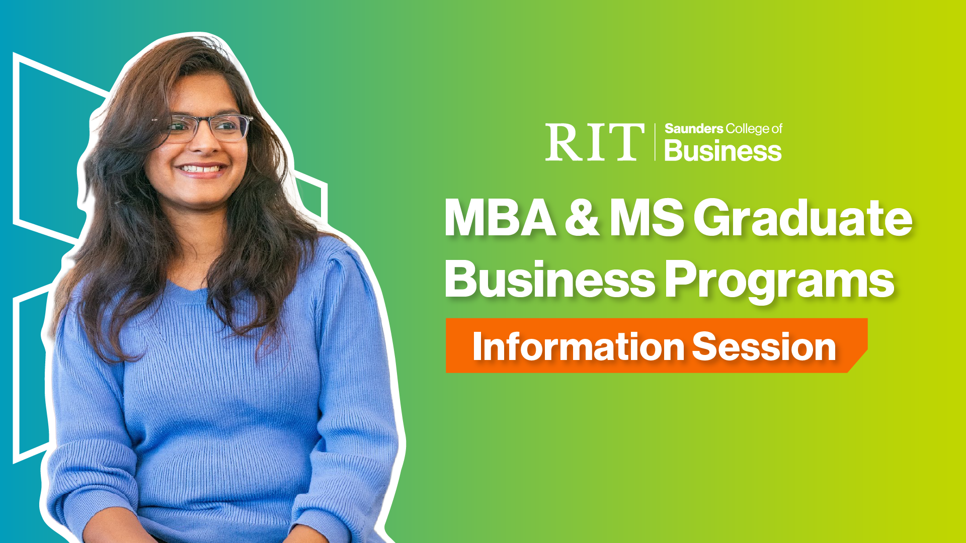 image of a female student with text on the graphic saying MBA & MS Graduate Business Programs Information Session