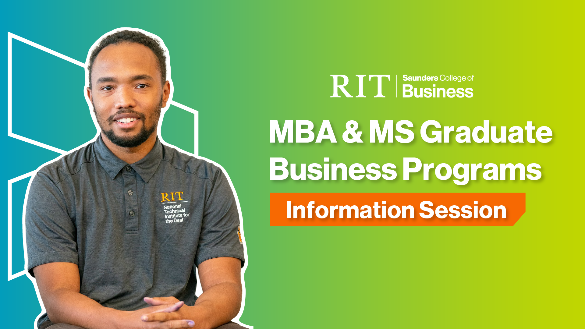 image of a male student with text on the graphic saying MBA & MS Graduate Business Programs Information Session
