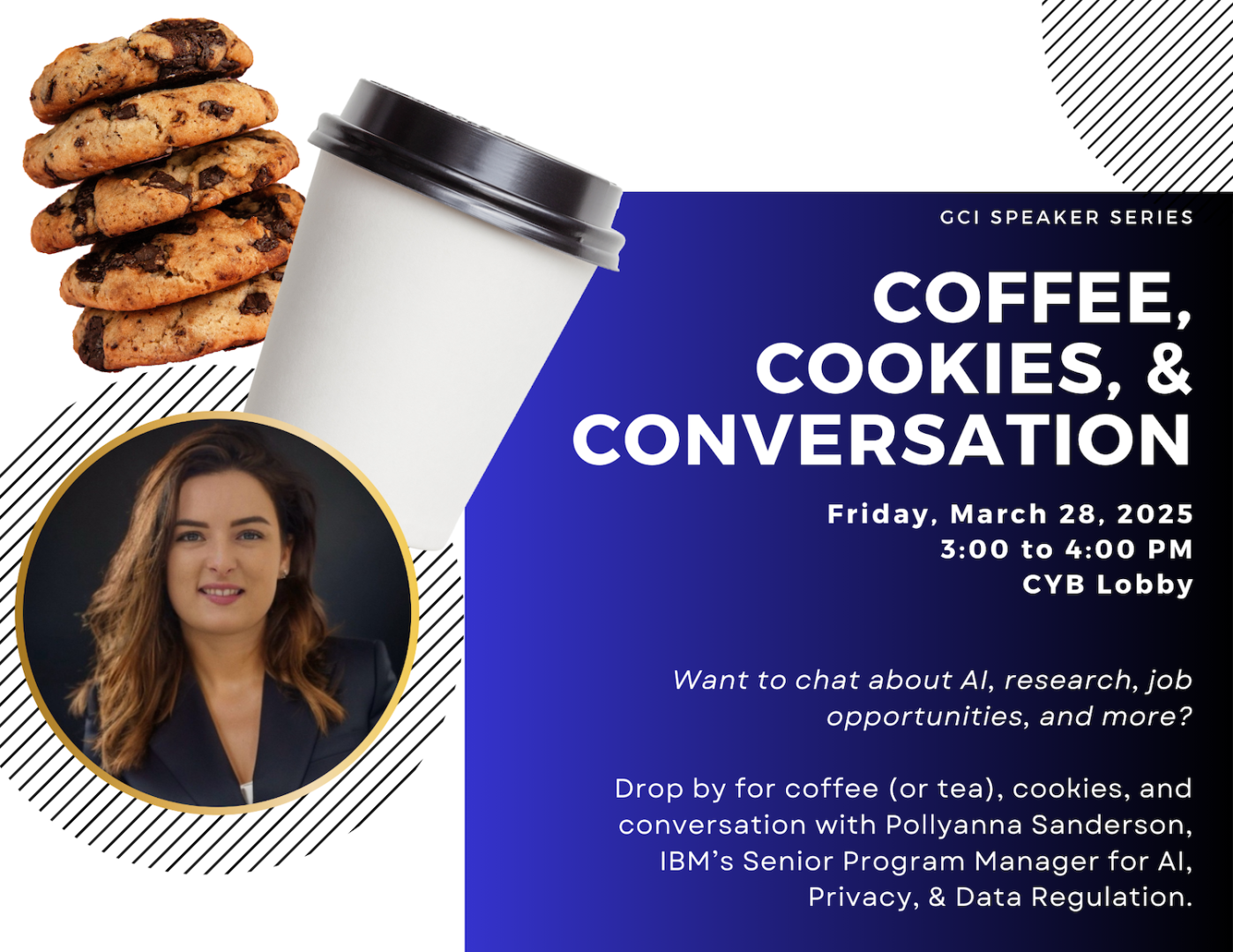 Want to chat about AI, research, job opportunities, and more? Drop by the lobby of ESL Global Cybersecurity Institute (GCI) for coffee (or tea), cookies, and conversation with Pollyanna Sanderson, IBM’s Senior Program Manager for AI, Privacy, & Data Regulation.