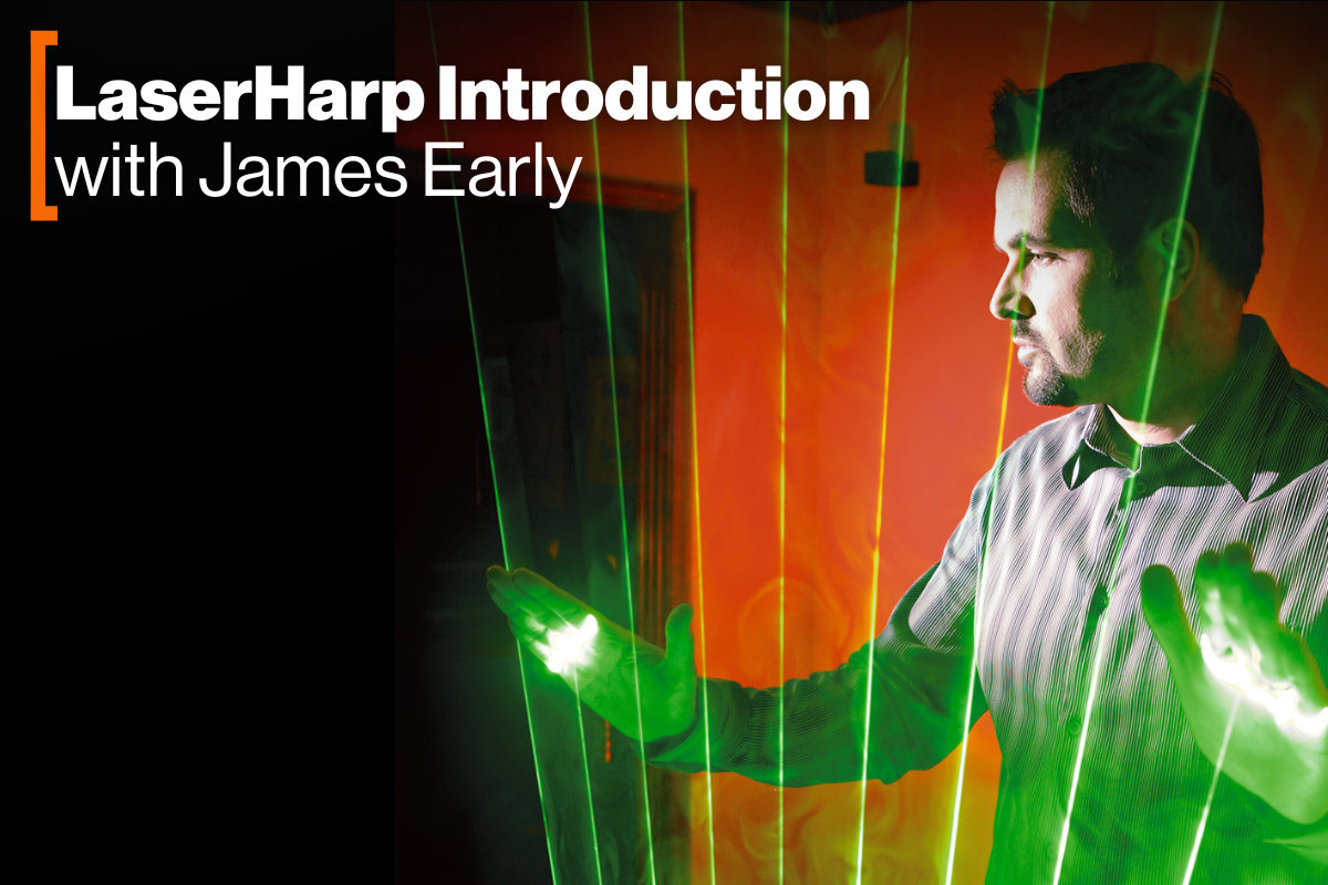 LaserHarp Introduction with James Early 