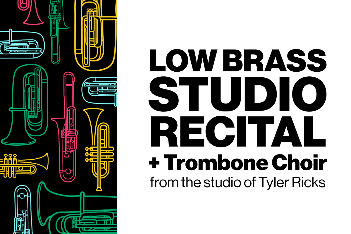 Low Brass Studio Recital and Trombone Choir