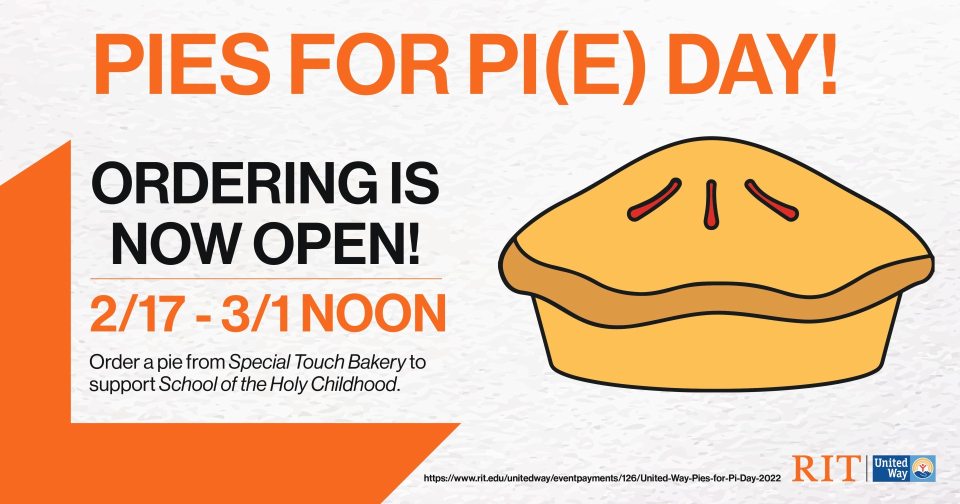 Text on Image "Pies for Pi Day Ordering is Now Open 2/17 to 3/1 noon Order a pie from Special Touch Bakery to support the school of the holy childhood." On the right side of the image is an image of a baked pie. 