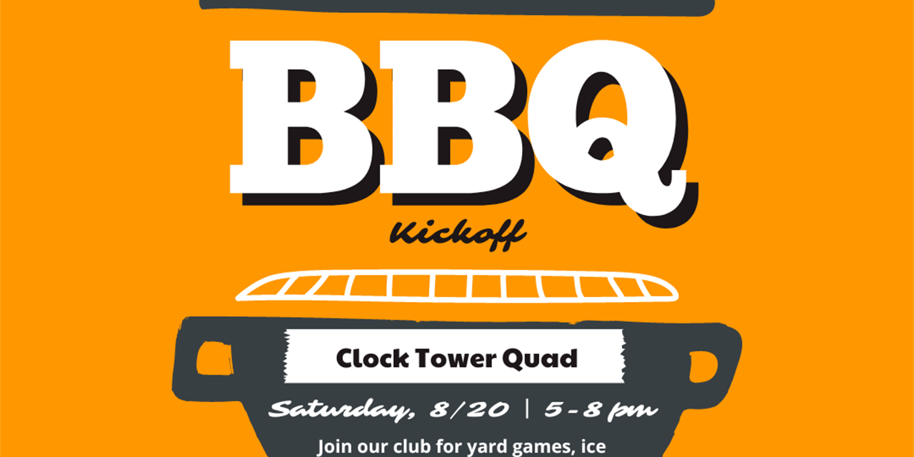 Text over a stylized grill: "BBQ kickoff; Clock Tower Quad; Saturday, 8/20 5-8pm; join our club for yard games, ice"