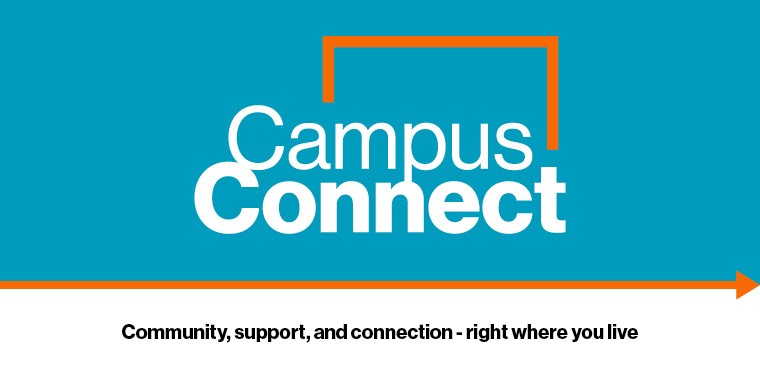 Campus Connect Community, support, and connection - right where you live