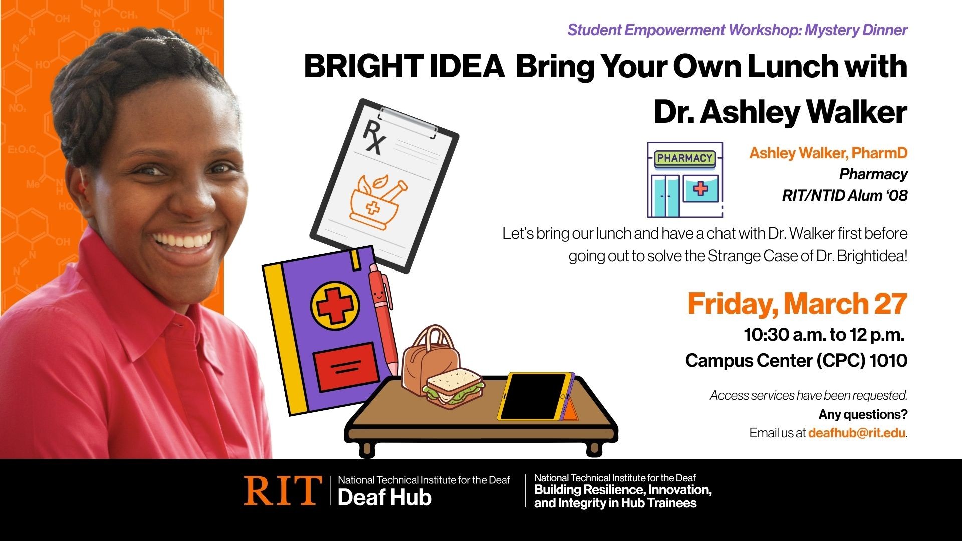 Ashley Walker, PharmD, Friday, March 27 from 10:30 a.m. to 12 p.m. at the Campus Center 1010, presentation is titled “BRIGHT IDEA Bring Your Own Lunch with Dr. Ashley Walker”