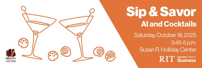 Event graphic with a cocktail glass that reads Sip & Savor AI and Cocktails Saturday, October 18, 2025 3:45-5 p.m. Susan R. Holliday Center with the Saunders College logo