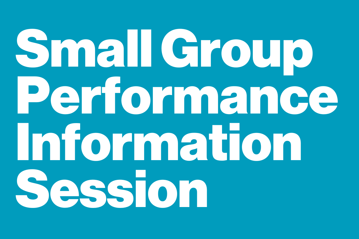 Small Group Performance Information Session