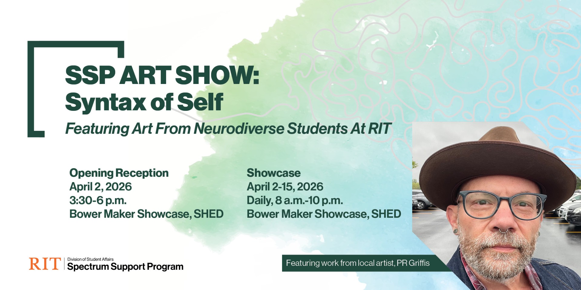 SSP Art Show: Syntax of Self. Featuring art from Neurodiverse Students At RIT. Opening Reception, April 2, 2026 3:30-6 p.m. Bower Maker Showcase, SHED