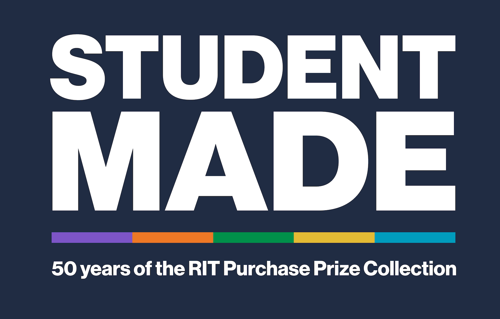 Exhibit title in white: Student Made with a blue background.