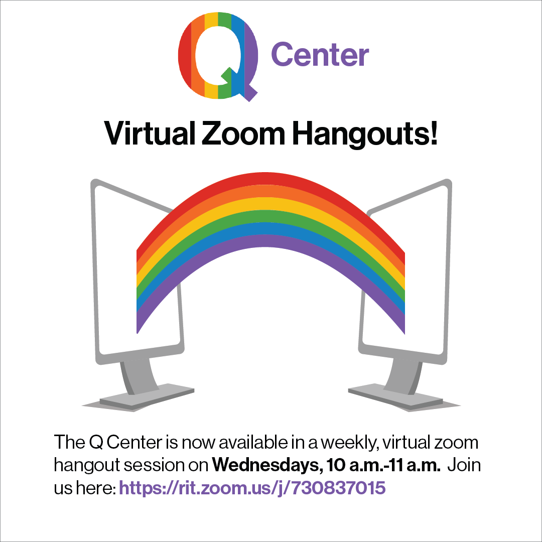 Zoom Hangouts, hosted by the Q Center, bringing you the rainbow, wherever you are