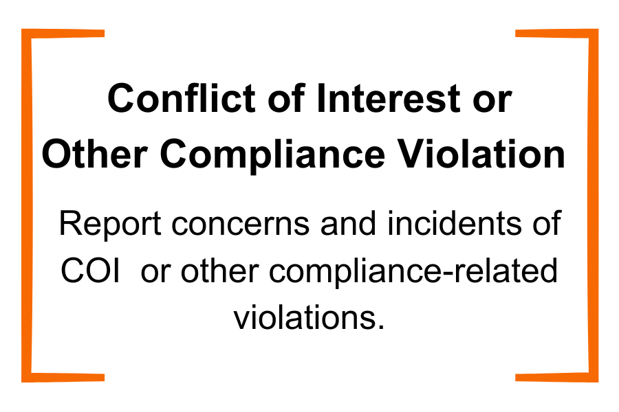 Any person may use this form to report a concern or incident involving an alleged violation of Conflict of Interest or other compliance violation. This report goes directly to the Office of Compliance and Ethics (OCE).