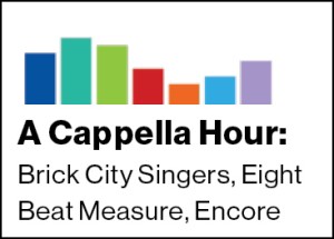 Graphic with multicolored bars on top and the text A Cappella Hour: Brick City Singers, Eight Beat Measure, Encore.