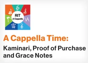 RIT A Capella logo with Kaminari, Proof of Purchase, and Grace Notes written underneath.