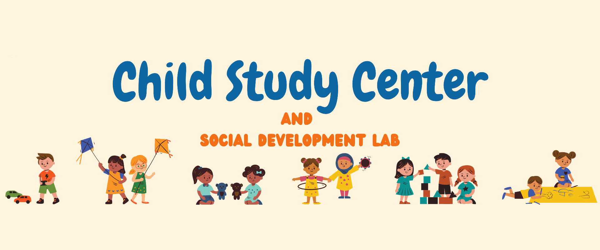 graphic with the words, Child Study Center and Social Development Lab, with illustrations of children playing with cars, kites, teddy bears, and blocks.