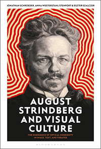Cover art for August Strindberg and Visual Culture: The Emergence of Optical Modernity in Image, Text, and Theatre