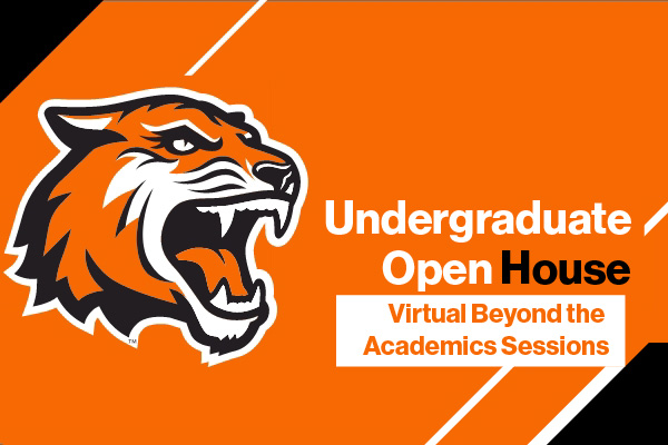 Tiger icon with the text &quot;Undergraduate Open House Virtual Beyond the Academics Session&quot; on an orange background.