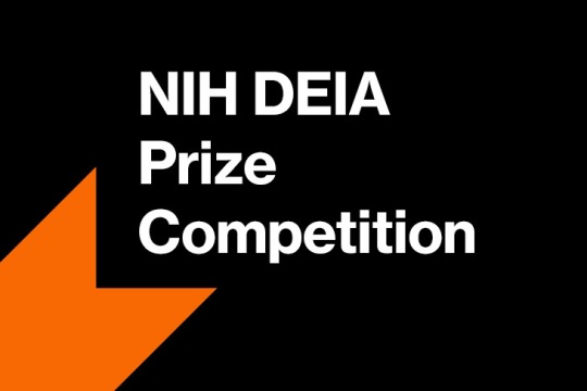 Black background with orange graphic has white text that says: NIH DEIA Prize Competition