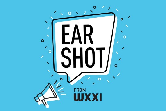 graphic reads: Ear Shot from WXXI.