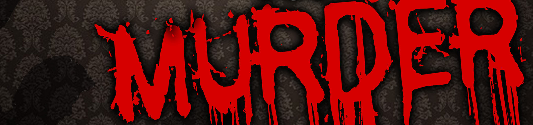 Text that is stylized to look like blood that reads: "Murder".