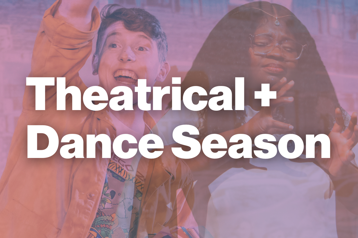 Theatrical  and Dance Season