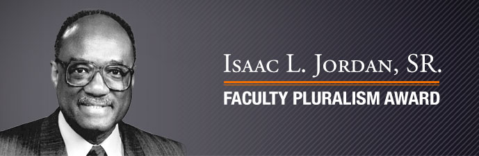 Isaac L. Jordan, Sr., Faculty Pluralism Award