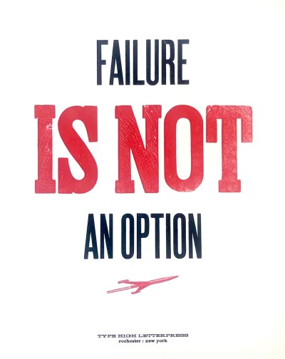 letterpress Print poster that says 'Failure is Not an Option'.