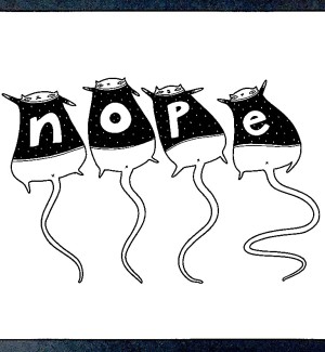black and white illustration of Cats in Sweaters with the letters on the sweaters spelling out 'nope'.