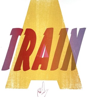 Letterpress print with text reading 'take the A train' the A is a bright yellow color and 'train' is printed in red ink. 