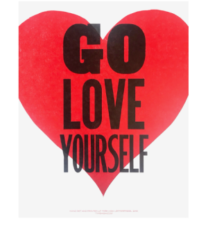 Letterpress Print poster that says 'Go Love Yourself' on top of a red heart.