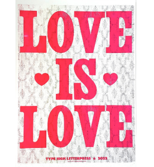 a letterpress print with the words 'Love is Love' in bold bright pink on a patterned background.
