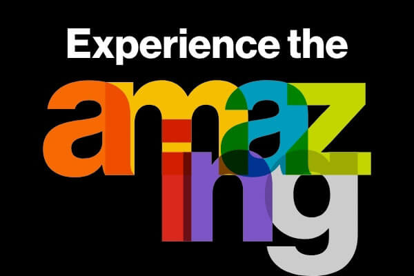 Experience the amazing.