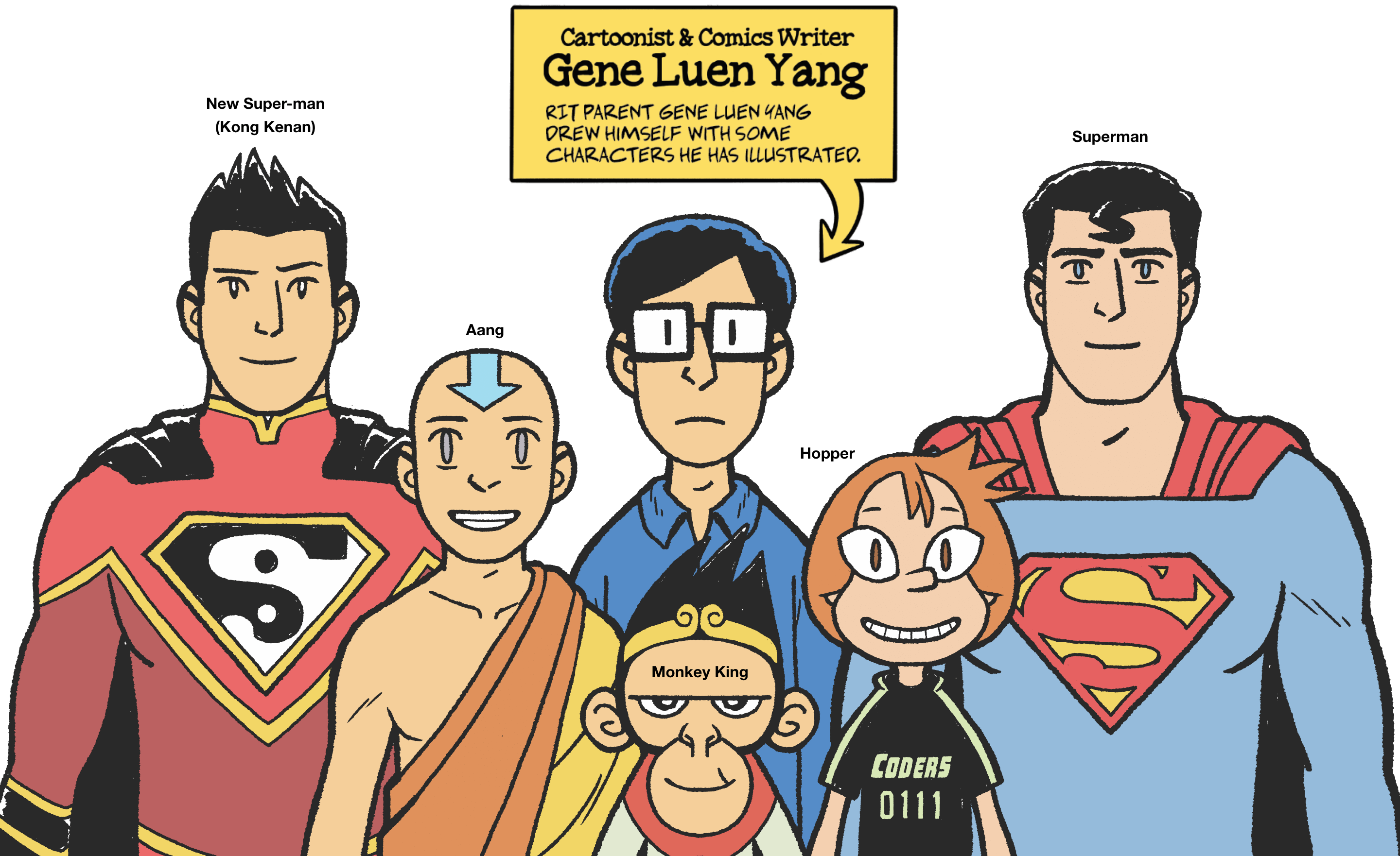 six characters drawn by cartoonist and comics writer Gene Luen Yang with a cartoon text bubble. Text says R I T parent Gene Luen Yang drew himself with some characters he has illustrated. Characters include traditional Superman, Asian-inspired Superman, man with glasses, man wearing a Buddhist monk wrap, a monkey, and a person wearing a coders T-shirt.