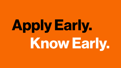 Apply Early. Know Early.