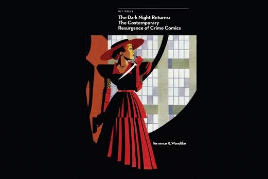 Cover for "The Dark Night Returns: The Contemporary Resurgence of Crime Comics"