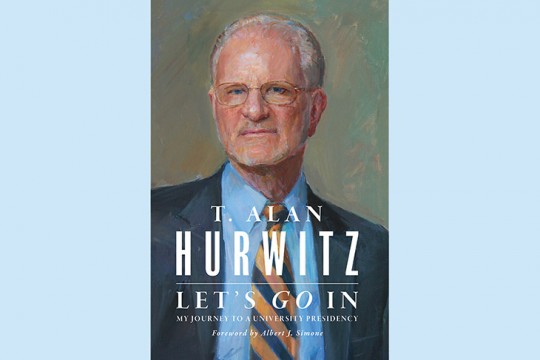 book cover for T. Alan Hurwitz, Let's Go In, My Journey to a University Presidency.